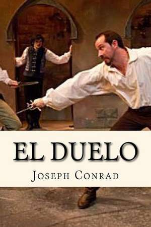 El Duelo (Spanish Edition) de Joseph Conrad