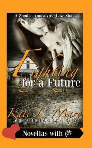 Fighting for a Future de Kate L. Mary