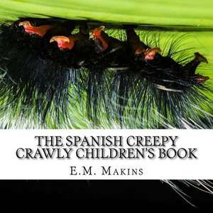 The Spanish Creepy Crawly Children's Book de E. M. Makins