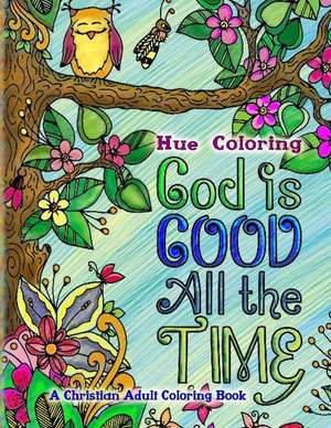 God Is Good All the Time de Elizabeth Huffman