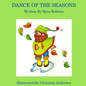 Dance of the Seasons de Kyra Robinov