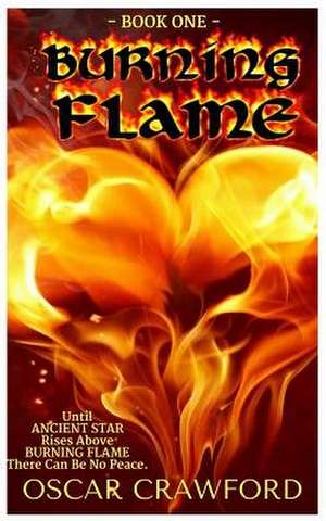 Burning Flame de Oscar L. Crawford