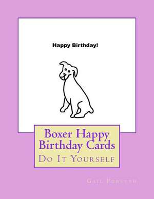 Boxer Happy Birthday Cards de Gail Forsyth