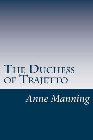 The Duchess of Trajetto de Anne Manning