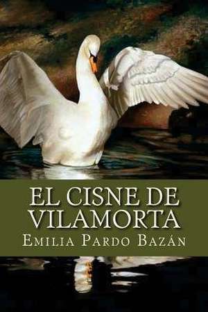 El Cisne de Vilamorta de Pardo Bazan, Emilia