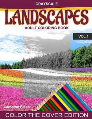 Grayscale Landscapes Adult Coloring Book Vol.1 de Cameron Blake