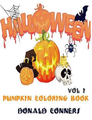 Pumpkin Coloring Book - Halloween Vol 1 de Donald Conners