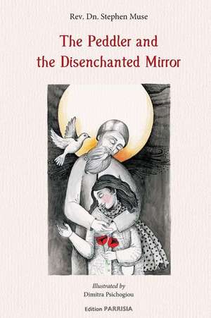 The Peddler and the Disenchanted Mirror de J. Stephen Muse