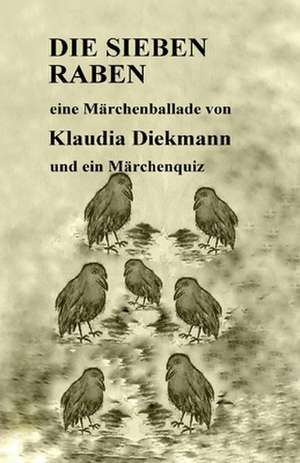 Die Sieben Raben de Klaudia Diekmann