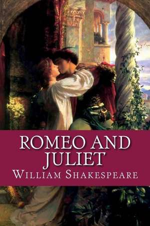 Romeo and Juliet de William Shakespeare