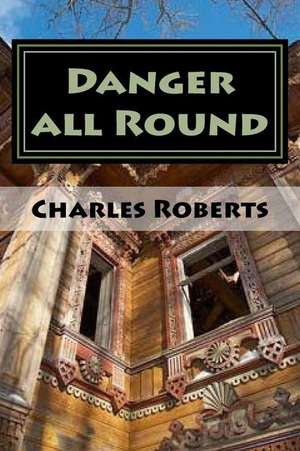 Danger All Round de MR Charles Roberts