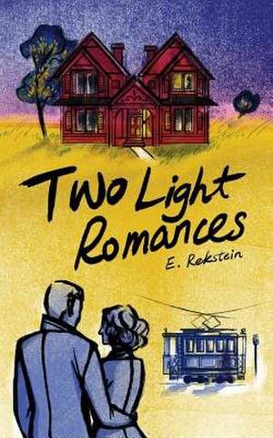 Two Light Romances de E. Rekstein