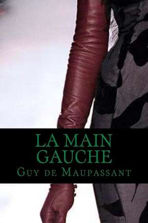 La Main Gauche de Guy de Maupassant