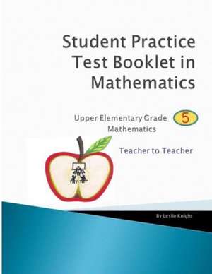 Math Grade 5 - Teacher to Teacher de Knight, MR Leslie a.