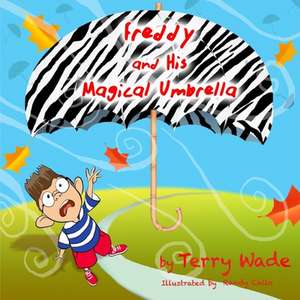 Freddy and His Magical Umbrella de Terry Wade