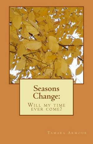 Seasons Change de Tamara Armour