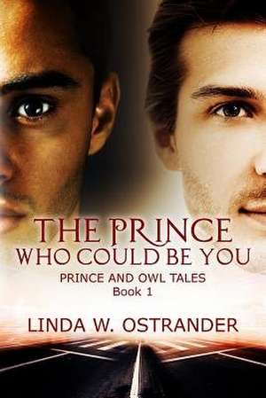 The Prince Who Could Be You de Linda W. Ostrander