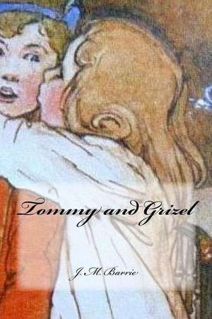 Tommy and Grizel de J. M. Barrie