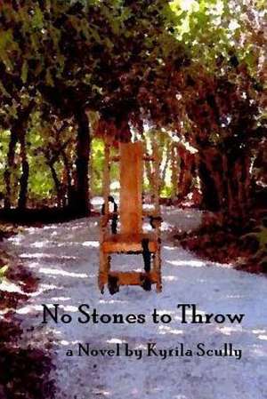 No Stones to Throw de Kyrila Scully