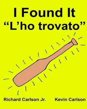 I Found It "L'ho Trovato" de Richard Carlson Jr