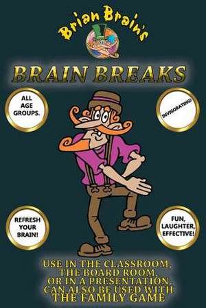 Brain Breaks from Brian Brain de Webster, MR Russell
