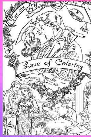 For the Love of Coloring de Kyle F. Noble