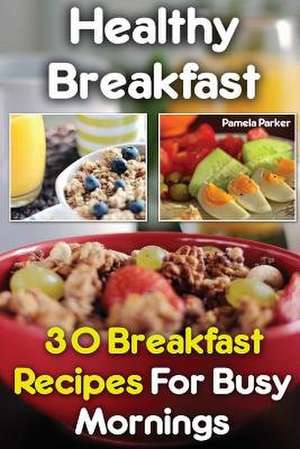 Healthy Breakfast de Pamela Parker