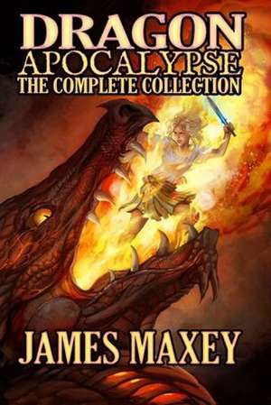 Dragon Apocalypse de James Maxey