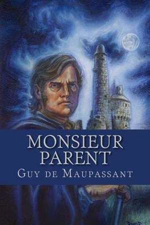 Monsieur Parent de Guy de Maupassant