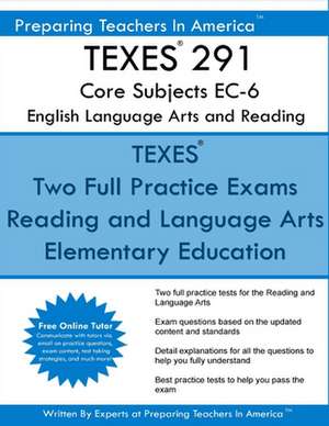 Texes 291 Core Subjects EC-6 English Language Arts and Reading de Preparing Teachers in America