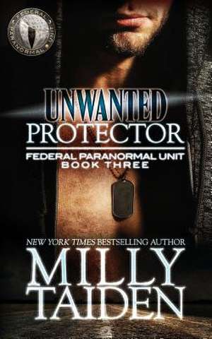 Unwanted Protector de Milly Taiden