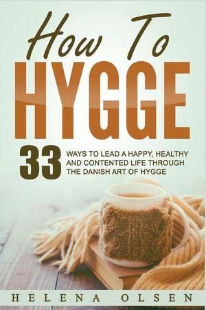 How to Hygge de Olsen, Helena