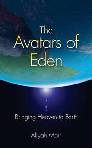 The Avatars of Eden de Aliyah Marr