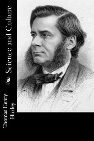 Science and Culture de Thomas Henry Huxley