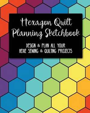 Hexagon Quilt Planning Sketchbook de G. Parker