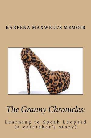 The Granny Chronicles de Kareena Maxwell