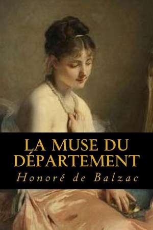 La Muse Du Departement de Honore De Balzac