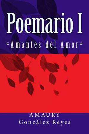 Poemario I de Sr. Amaury Gonzalez Reyes