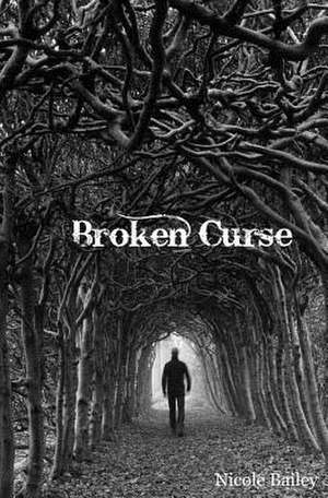 Broken Curse de Bailey, Nicole L.