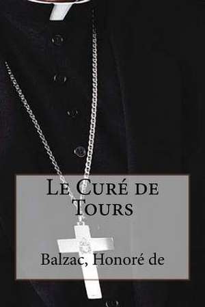 Le Cure de Tours de Balzac Honore De