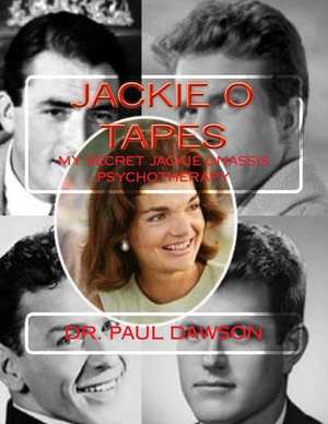 Jackie O Tapes de Dr Paul Dawson