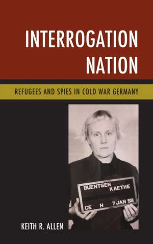 Interrogation Nation de Keith R. Allen