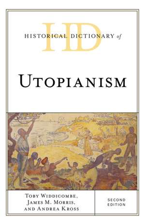 Historical Dictionary of Utopianism de Toby Widdicombe