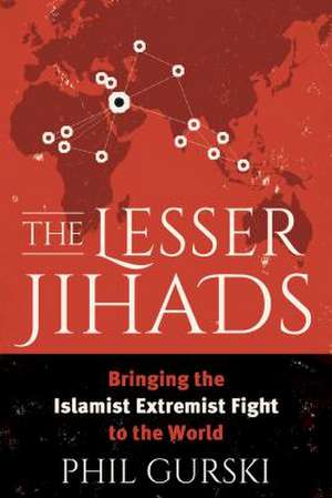 Lesser Jihads de Phil Gurski