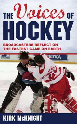 Voices of Hockey de Kirk McKnight