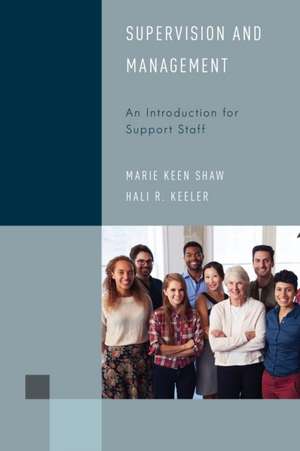 Supervision and Management: An Introduction for Support Staff de Hali R. Keeler