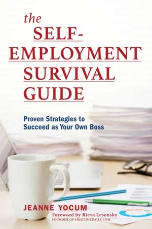 SELF EMPLOYEMENT SURVIVAL GUIDPB de Jeanne Yocum