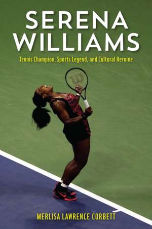 SERENA WILLIAMS TENNIS CHAMPIOCB de Merlisa Lawrence Corbett