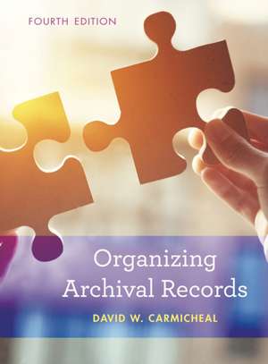 Organizing Archival Records de David W. Carmicheal