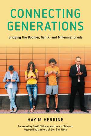 Connecting Generations: Bridging the Boomer, Gen X, and Millennial Divide de Hayim Herring